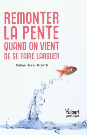 Couverture du produit · Remonter la pente quand on vient de se faire larguer