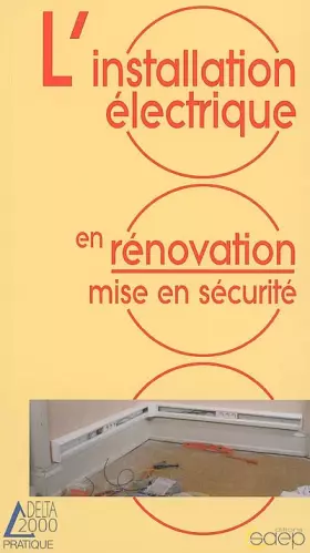 Couverture du produit · L'installation électrique en rénovation : Mise en sécurité