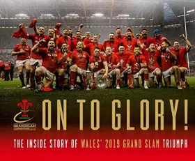 Couverture du produit · On To Glory! The Inside Story of Wales' 2019 Grand Slam Triumph