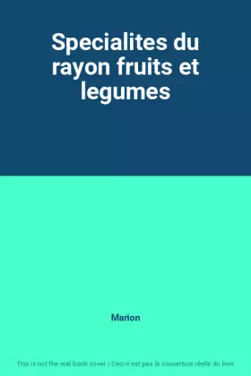 Couverture du produit · Specialites du rayon fruits et legumes