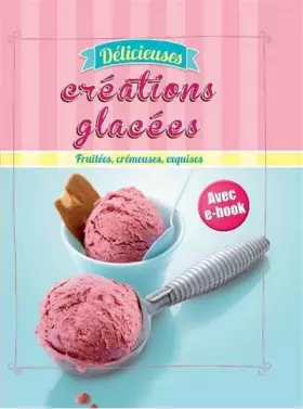 Couverture du produit · Délicieuses Créations Glacées