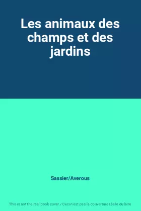 Couverture du produit · Les animaux des champs et des jardins