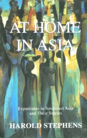 Couverture du produit · At Home in Asia: Expatriates in Southeast Asia and Their Stories