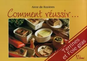 Couverture du produit · Comment réussir terrines et foie gras