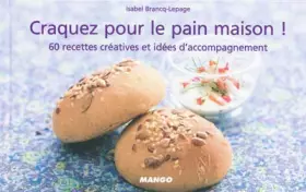Couverture du produit · Craquez pour le pain maison ! : 60 recettes créatives et idées d'accompagnement