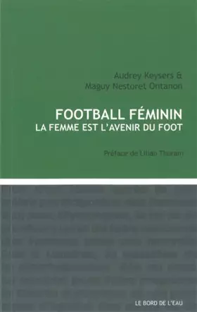 Couverture du produit · Football Féminin: La Femme est l'Avenir du Foot