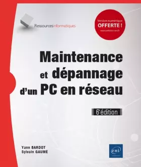 Couverture du produit · Maintenance et dépannage d'un PC en réseau (6e édition)