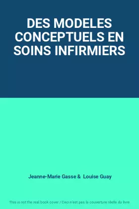 Couverture du produit · DES MODELES CONCEPTUELS EN SOINS INFIRMIERS