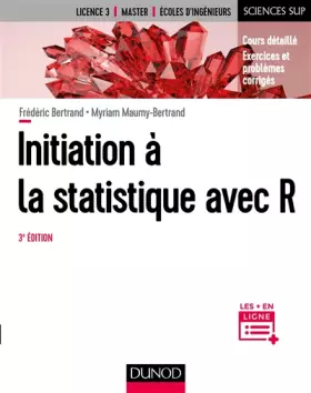 Couverture du produit · Initiation à la statistique avec R - 3e éd.: Cours, exemples, exercices et problèmes corrigés
