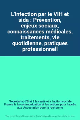 Couverture du produit · L'infection par le VIH et sida : Prévention, enjeux sociaux, connaissances médicales, traitements, vie quotidienne, pratiques p