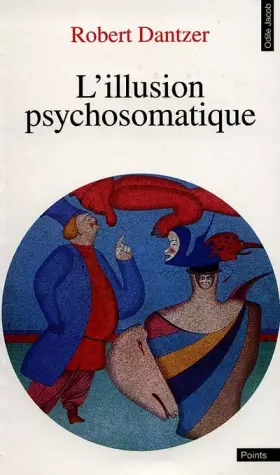Couverture du produit · L'illusion psychosomatique