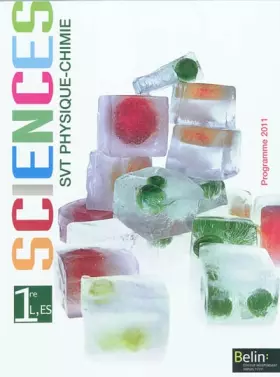 Couverture du produit · Sciences SVT Physique-Chimie 1e L, ES: Programme 2011