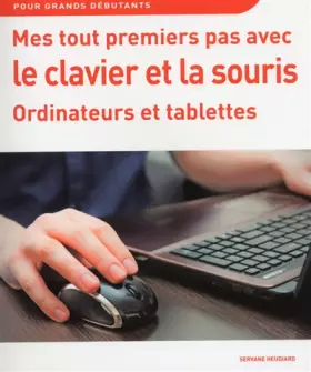 Couverture du produit · Mes tout premiers pas avec le clavier, ordinateurs et tablettes