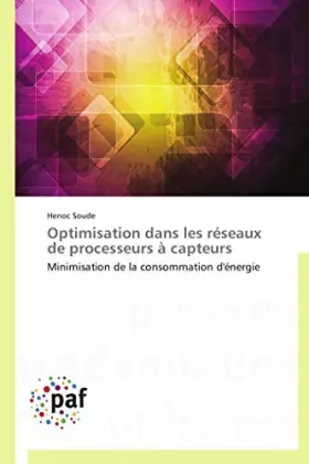 Couverture du produit · Optimisation dans les réseaux de processeurs à capteurs: Minimisation de la consommation d'énergie
