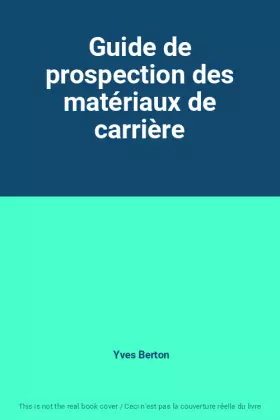 Couverture du produit · Guide de prospection des matériaux de carrière