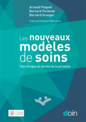 Couverture du produit · Nouveaux modèles de soins: Une clinique au service de la personne. Préface du Professeur Didier Sicard