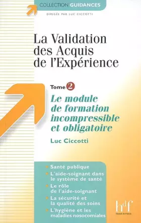 Couverture du produit · La Validation des Acquis de l'Expérience - Tome 2 : Le module de formation incompressible et obligatoire