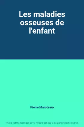 Couverture du produit · Les maladies osseuses de l'enfant