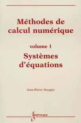 Couverture du produit · Méthodes de calcul numérique. Volume 1, Systèmes d'équations