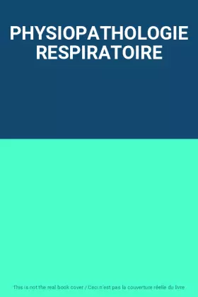 Couverture du produit · PHYSIOPATHOLOGIE RESPIRATOIRE