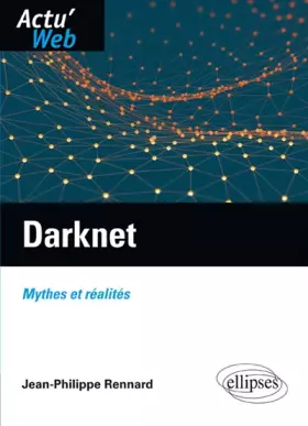 Couverture du produit · Darknet Mythes et Réalités