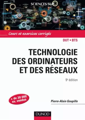 Couverture du produit · Technologie des ordinateurs et des réseaux - 9e édition - Cours et exercices corrigés