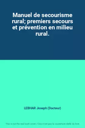 Couverture du produit · Manuel de secourisme rural premiers secours et prévention en milieu rural.