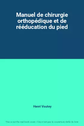 Couverture du produit · Manuel de chirurgie orthopédique et de rééducation du pied