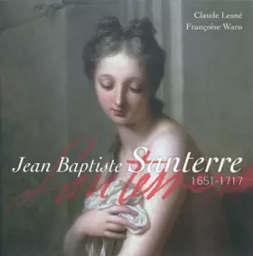 Couverture du produit · Jean-Baptiste Santerre (1651-1717)