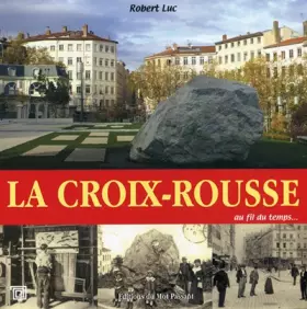 Couverture du produit · La Croix-Rousse au fil du temps