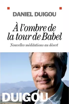 Couverture du produit · A l'ombre de la tour de Babel : Nouvelles méditations au désert