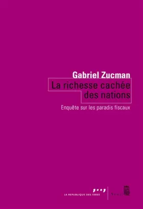 Couverture du produit · La Richesse cachée des nations. Enquête sur les paradis fiscaux