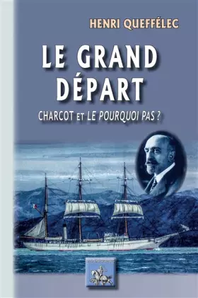 Couverture du produit · Le Grand Départ (Charcot et le "Pourquoi pas ?")