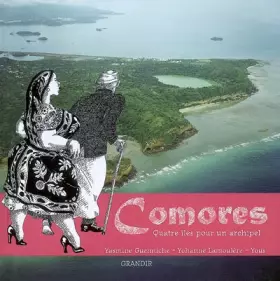 Couverture du produit · Comores : Quatre îles pour un archipel