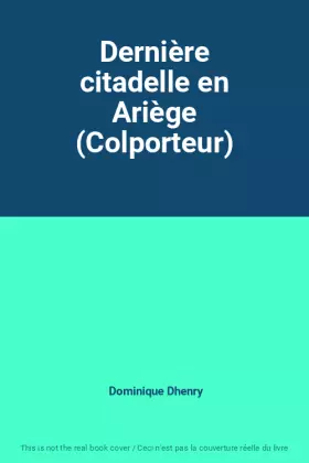 Couverture du produit · Dernière citadelle en Ariège (Colporteur)