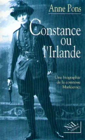 Couverture du produit · Constance ou l'Irlande, une biographie de la comtesse Markievicz