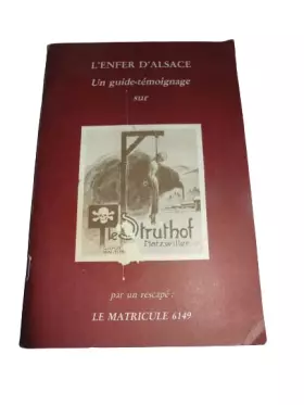 Couverture du produit · L'enfer d'alsace, un guide-témoignage par un rescapé LE STRUTHOF NATZWILLER