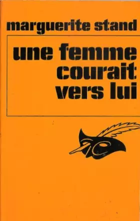 Couverture du produit · Marguerite Stand. Une Femme courait vers lui : EDeath came with darknesse. Texte français de Marie-Louise Navarro