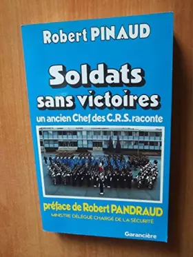 Couverture du produit · Soldats sans victoires : l'ancien chef des CRS raconte