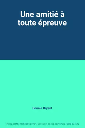 Couverture du produit · Une amitié à toute épreuve