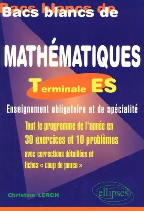 Couverture du produit · Bacs blancs de math, terminales ES : Tout le programme en 30 exercices et 10 problèmes corrigés