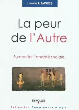 Couverture du produit · La peur de l'Autre: Surmonter l'anxiété sociale.