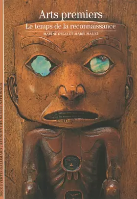 Couverture du produit · Arts premiers: Le temps de la reconnaissance