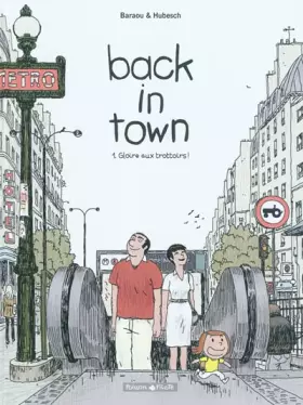 Couverture du produit · Back in town, tome 1 : Gloire aux trottoirs !
