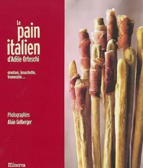 Couverture du produit · Le pain italien d'Adèle Orteschi. Crostoni, bruschette, tramezzini...