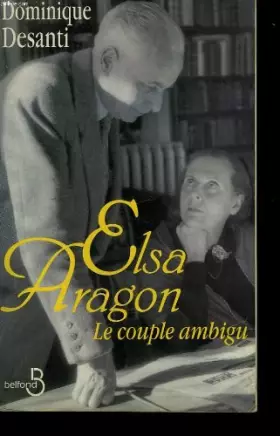 Couverture du produit · ELSA ARAGON . LE COUPLE AMBIGU