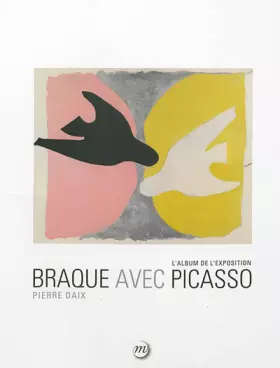 Couverture du produit · BRAQUE AVEC PICASSO - L'ALBUM DE L'EXPOSITION