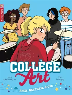Couverture du produit · Collège Art, Tome 1 : Amis, batterie & cie