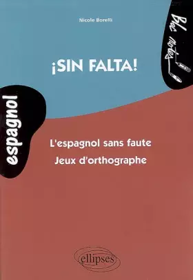 Couverture du produit · Sin falta !: L'espagnol sans faute-Jeux d'orthographe
