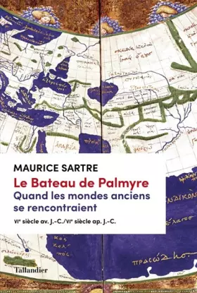 Couverture du produit · Le bateau de Palmyre. Quand les mondes anciens se rencontraient: VIÈ SIÈCLE AV. J.-C./VIÈ SIÈCLE AP. J.-C.